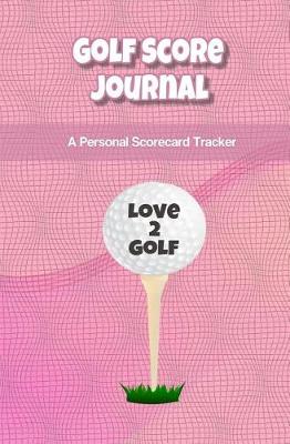 Book cover for Golf Score Journal