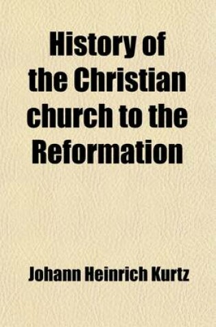 Cover of History of the Christian Church to the Reformation (Volume 1)