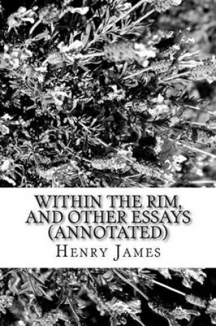 Cover of Within the Rim, and Other Essays (Annotated)