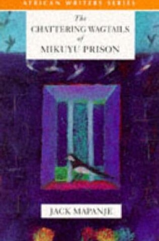 Cover of The Chattering Wagtails of Mikuyu Prison