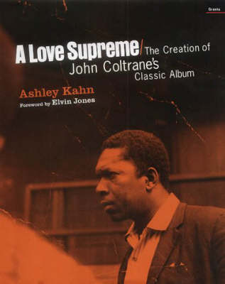 Book cover for Love Supreme: the Making of John Coltrane's Classic Album