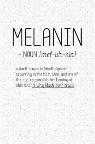 Cover of Melanin -Noun [mel-Uh-Nin]