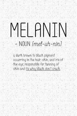 Book cover for Melanin -Noun [mel-Uh-Nin]