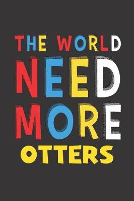 Book cover for The World Need More Otters