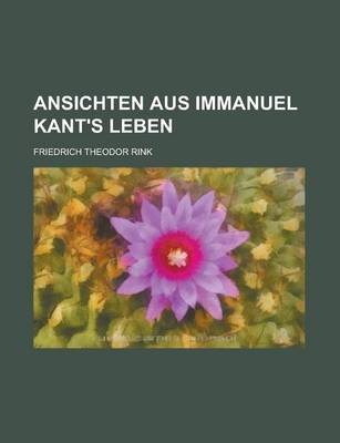 Book cover for Ansichten Aus Immanuel Kant's Leben