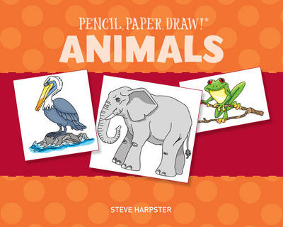 Book cover for Pencil, Paper, Draw!®: Animals