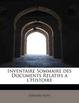 Book cover for Inventaire Sommaire Des Documents Relatifs A L'Histoire