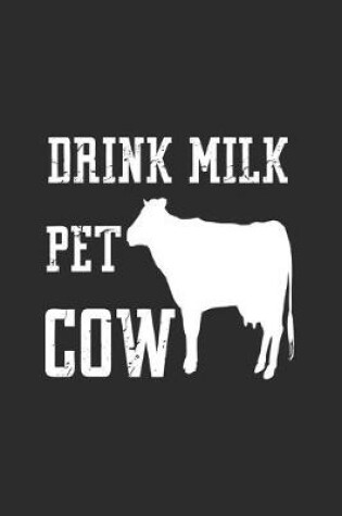 Cover of .Drink Milk Pet Cow