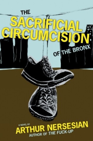Cover of The Sacrificial Circumcision Of The Bronx