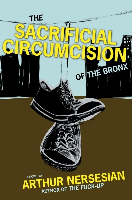 Book cover for The Sacrificial Circumcision Of The Bronx