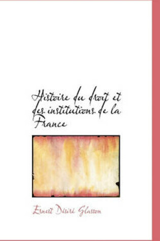 Cover of Histoire Du Droit Et Des Institutions de La France