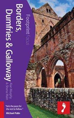 Book cover for Borders, Dumfries & Galloway Footprint Focus Guide