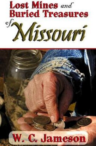 Cover of Lost Mines and Buried Treasures of Missouri