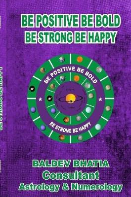 Book cover for Be Positive be Bold-be Strong be Happy