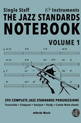 Cover of The Jazz Standards Notebook Vol. 1 Eb Instruments - Single Staff