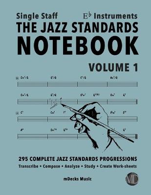 Book cover for The Jazz Standards Notebook Vol. 1 Eb Instruments - Single Staff