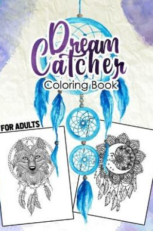 Cover of Dream Catcher Coloring Book for Adult