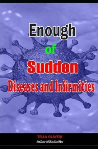 Cover of Enough of Sudden Diseases and Infirmities