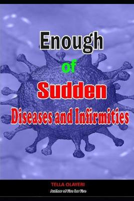 Book cover for Enough of Sudden Diseases and Infirmities