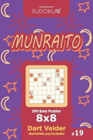 Cover of Sudoku Munraito - 200 Easy Puzzles 8x8 (Volume 19)