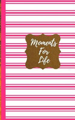 Cover of Moments For Life- Pink