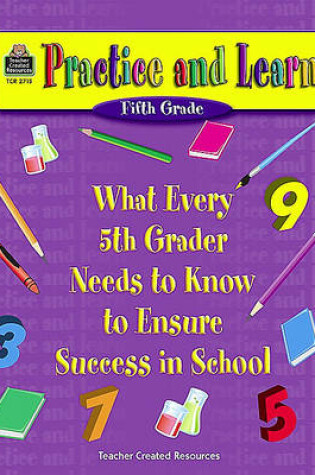 Cover of Practice and Learn (Fifth Grade): What Every 5th Grader Needs to Know to Ensure Success in School