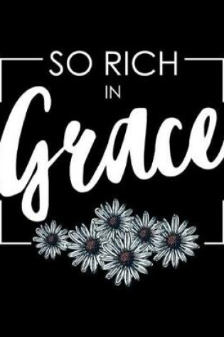 Cover of So rich in Grace