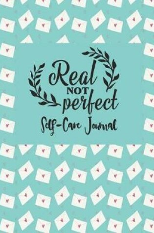 Cover of Real Not Perfect - Self-Care Journal