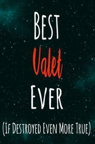 Cover of Best Valet Ever (If Destroyed Even More True)