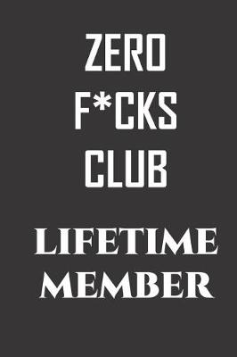 Book cover for Zero F*cks Club. Lifetime Member