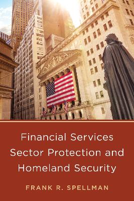 Book cover for Financial Services Sector Protection and Homeland Security