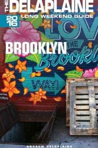 Cover of Brooklyn - The Delaplaine 2016 Long Weekend Guide