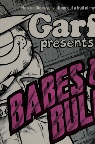 Cover of Garfield Presents-- Babes and Bullets