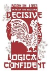 Book cover for Born In 1993 Year Of The Rooster Decisive Logical Confident
