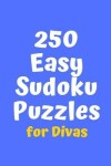 Book cover for 250 Easy Sudoku Puzzles for Divas