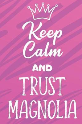 Book cover for Keep Calm And Trust Magnolia