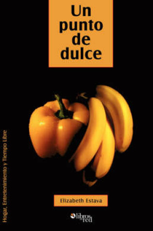 Cover of Un Punto de Dulce