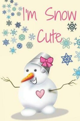 Cover of I'm Snow Cute