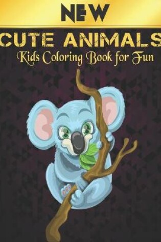 Cover of Fun Cute Animals Coloring Book for Kids