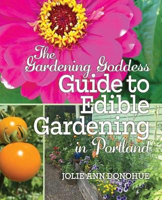 Book cover for The Gardening Goddess Guide to Edible Gardening in Portland