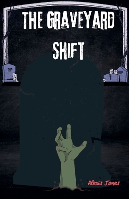 Book cover for The Graveyard Shift