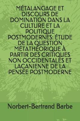 Book cover for Métalangage Et Discours de Domination Dans La Culture Et La Politique Postmodernes