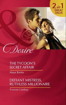 Book cover for The Tycoon's Secret Affair / Defiant Mistress, Ruthless Millionaire