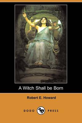 Book cover for A Witch Shall Be Born (Dodo Press)