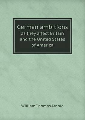 Book cover for German ambitions as they affect Britain and the United States of America