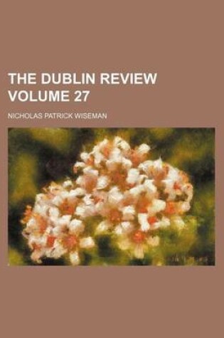 Cover of The Dublin Review Volume 27