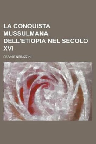 Cover of La Conquista Mussulmana Dell'etiopia Nel Secolo XVI