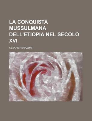 Book cover for La Conquista Mussulmana Dell'etiopia Nel Secolo XVI