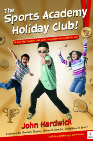 Cover of The Sports Academy Holiday Club!