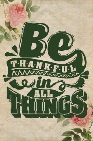 Cover of Be Thankful In All Things